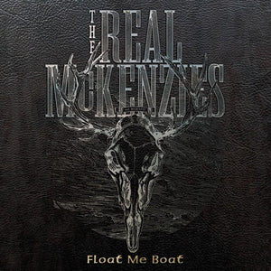 THE REAL MCKENZIES | FLOAT ME BOAT