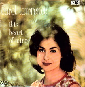 CAROL LAWRENCE | THIS HEART OF MINE