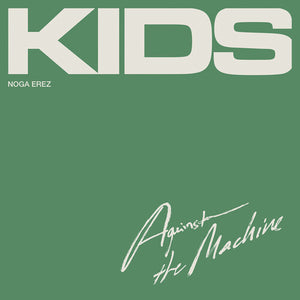 NOGA EREZ | KIDS (AGAINST THE MACHINE)