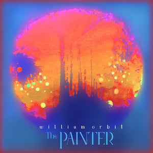 WILLIAM ORBIT | THE PAINTER