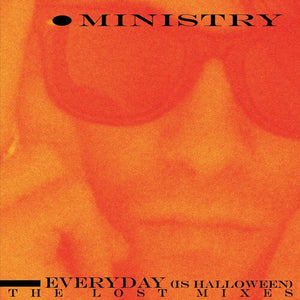 MINISTRY | EVERY DAY (IS HALLOWEEN): THE LOST MIXES