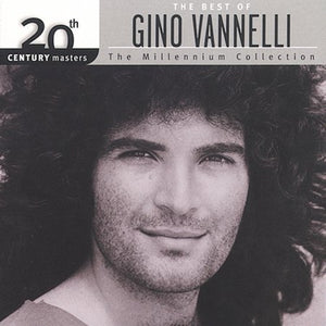 GINO VANNELLI | 20TH CENTURY MASTERS: MILLENNIUM COLLECTION