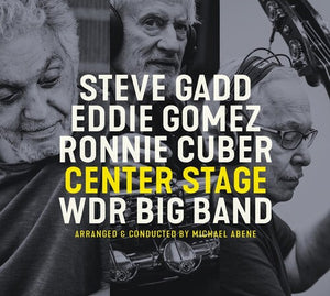 STEVE GADD^EDDIE GOMEZ^RONNIE CUBER | CENTER STAGE