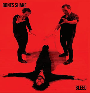 BONES SHAKE | BLEED