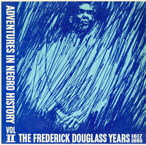 JOHN HOPE FRANKLIN | ADVENTURES IN NEGRO HISTORY VOL 2  - THE FREDERICK DOUGLASS YEARS 1817 - 1895