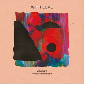 VARIOUS ARTISTS | WITH LOVE VOLUME 1 : COMPILED BY MICHE / VARIOUS