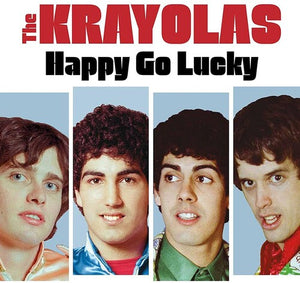 THE KRAYOLAS | HAPPY GO LUCKY