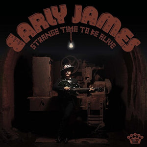 EARLY JAMES | STRANGE TIME TO BE ALIVE