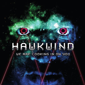 HAWKWIND | WE ARE LOOKING IN ON YOU