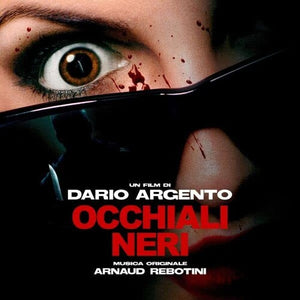 ARNAUD REBOTINI | DARIO ARGENTO'S DARK GLASSES - O.S.T.