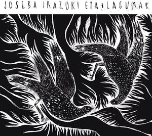 JOSEBA ETA LAGUNAK ( J.I.E.L. ) IRAZOKI | JOSEBA IRAZOKI ETA LAGUNAK