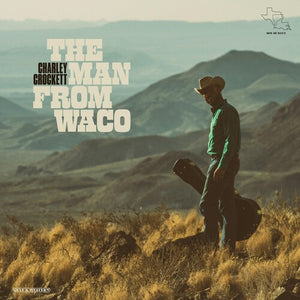 CHARLEY CROCKETT | MAN FROM WACO