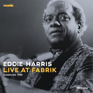 EDDIE HARRIS | LIVE AT FABRIK HAMBURG 1988