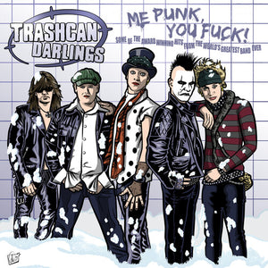 TRASHCAN DARLINGS | ME PUNK YOU FUCK