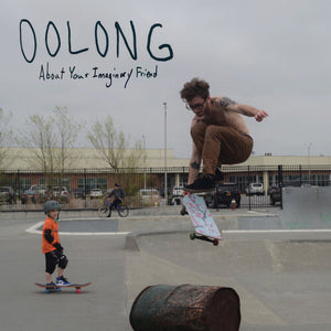 OOLONG | ABOUT YOUR IMAGINARY FRIEND