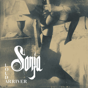 SONJA | LOUD ARRIVER