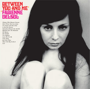 FABIENNE DELSOL | BETWEEN YOU AND ME