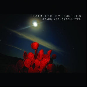 TRAMPLED BY TURTLES | STARS AND SATELLITES