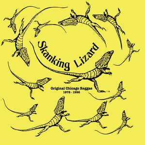 SKANKING LIZARD | ORIGINAL CHICAGO REGGAE 1978-1996