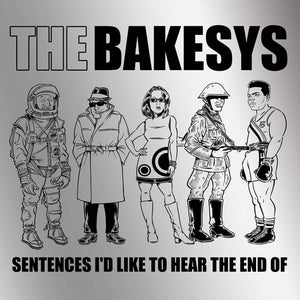 BAKESYS | SENTENCES I'D LIKE TO HEAR THE END OF