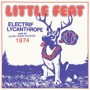 LITTLE FEAT | ELECTRIF LYCANTHROPE