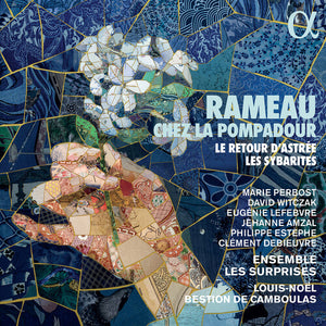 ENSEMBLE LES SURPRISES | RAMEAU CHEZ LA POMPADOUR