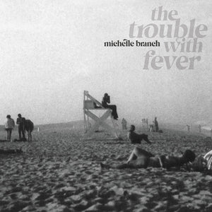 MICHELLE BRANCH | TROUBLE WITH FEVER