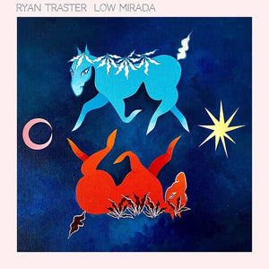 RYAN TRASTER | LOW MIRADA (VINYL)