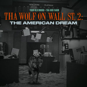 YOUR OLD DROOG & THA GOD FAHIM | THA WOLF ON WALL ST. 2: THE AMERICAN DREAM