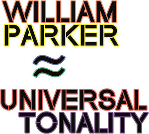WILLIAM PARKER | UNIVERSAL TONALITY