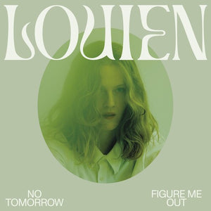 LOUIEN | NO TOMORROW / FIGURE ME OUT