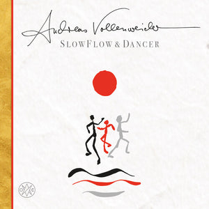 ANDREAS VOLLENWEIDER | SLOW FLOW / DANCER
