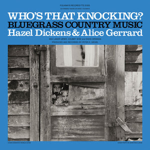 HAZEL DICKENS^ALICE GERRARD | WHO'S THAT KNOCKING?