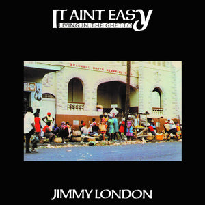 JIMMY LONDON | IT AIN'T EASY LIVING IN THE GHETTO