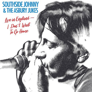SOUTHSIDE JOHNNY AND THE ASBURY JUKES | I DON'T WANNA GO HOME: LIVE