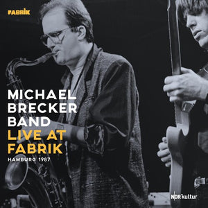 MICHAEL BRECKER | LIVE AT FABRIK HAMBURG 1987