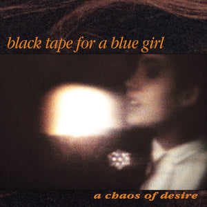 BLACK TAPE FOR A BLUE GIRL | CHAOS OF DESIRE (2022 REMASTERED) (2LP SET) (VINYL)