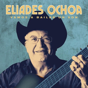 ELIADES OCHOA | VAMOS A BAILAR UN SON