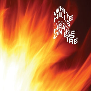 WHITE HILLS | REVENGE OF HEADS ON FIRE