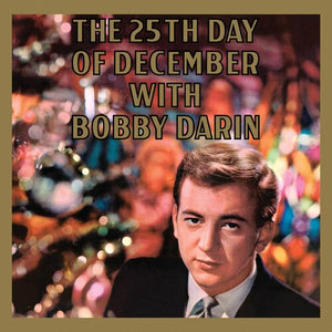 BOBBY DARIN | 25TH DAY OF DECEMBER