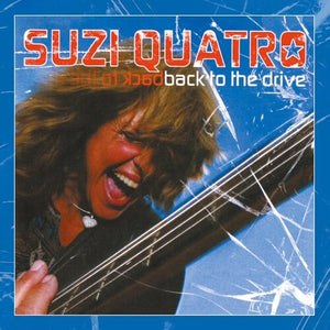 SUZY QUATRO | BACK TO THE DRIVE