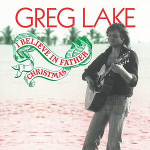 GREG LAKE | I BELIEVE IN FATHER CHRISTMAS
