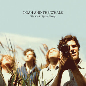 NOAH AND THE WHALE | FIRST DAYS OF SPRING