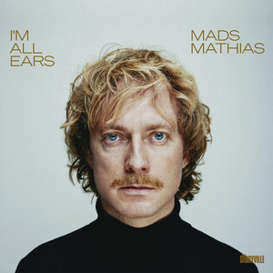 MADS MATHIAS | MATHIAS: I'M ALL EARS