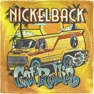 NICKELBACK | GET ROLLIN