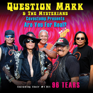 QUESTION MARK AND THE MYSTERIANS | CAVESTOMP PRESENTS: ARE YOU FOR REAL?