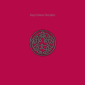KING CRIMSON | DISCIPINE