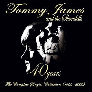 TOMMY JAMES | 40 YEARS THE COMPLETE SINGLES COLLECTION