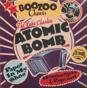 BOOZOO CHAVIS | LAKE CHARLES ATOMIC BOMB