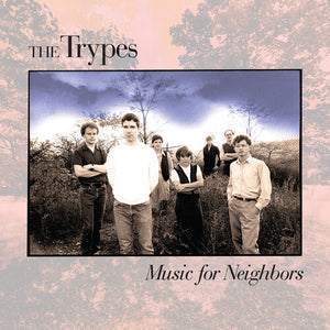 THE TRYPES | MUSIC FOR NEIGHBORS